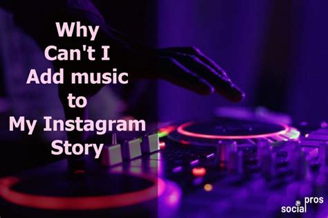 Why Can’t I Add Music to My Instagram Story and Other Related Factors